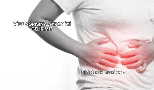 Mide Ağrısına Ayran İyi Gelir mi?