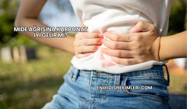 Mide Ağrısına Karbonat İyi Gelir mi?