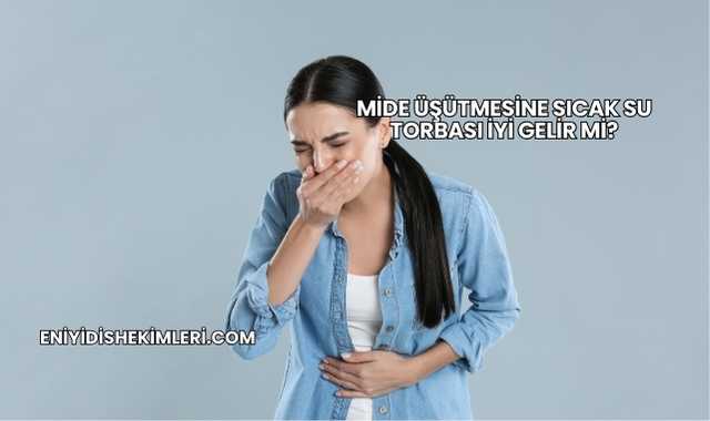 Mide Üşütmesine Sıcak Su Torbası İyi Gelir mi?