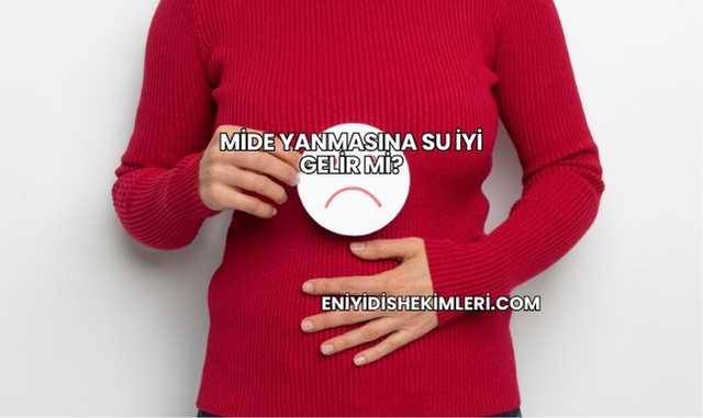 Mide Yanmasına Su İyi Gelir mi?