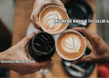 Migrene Kahve İyi Gelir mi?