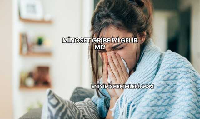 Minoset Gribe İyi Gelir mi?