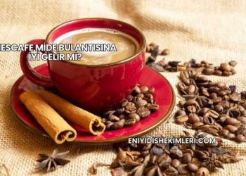 Nescafe Mide Bulantısına İyi Gelir mi?