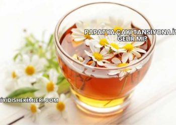 Papatya Çayı Tansiyona İyi Gelir mi?