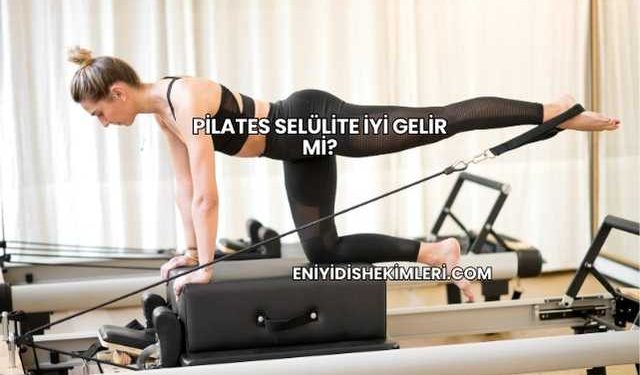 Pilates Selülite İyi Gelir mi?