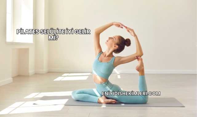 Pilates Selülite İyi Gelir mi?