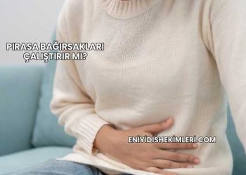 Pırasa Bağırsakları Çalıştırır mı?