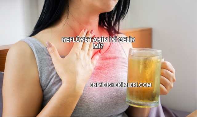 Reflüye Tahin İyi Gelir mi?