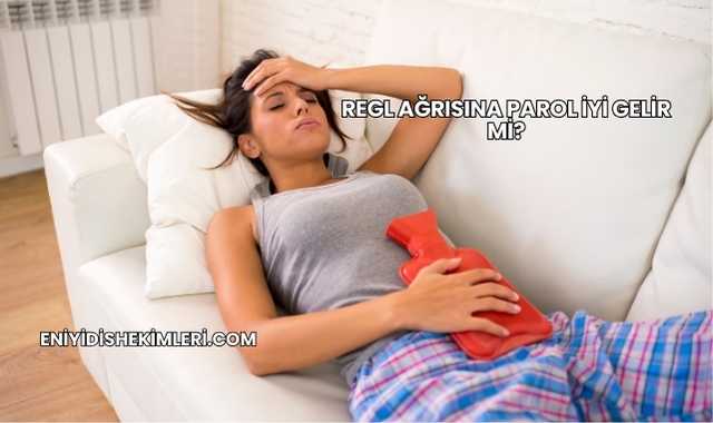 Regl Ağrısına Parol İyi Gelir mi?