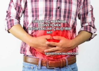 Sabah Aç Karnına Kahve İçmek Bağırsakları Çalıştırır mı?