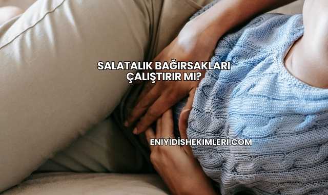 Salatalık Bağırsakları Çalıştırır mı?