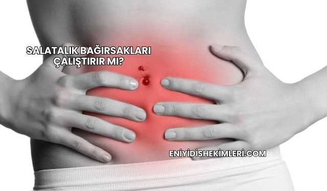 Salatalık Bağırsakları Çalıştırır mı?