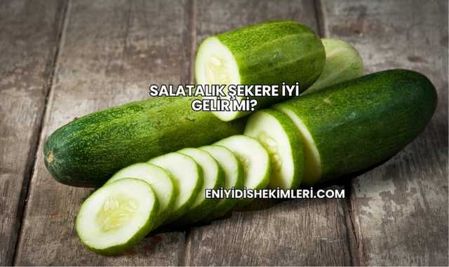 Salatalık Şekere İyi Gelir mi?
