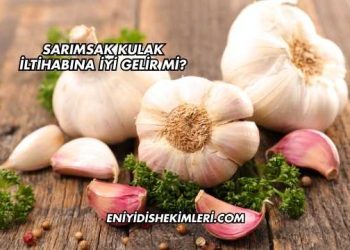 Sarımsak Kulak İltihabına İyi Gelir mi?