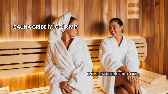 Sauna Gribe İyi Gelir mi?