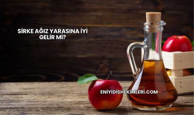 Sirke Ağız Yarasına İyi Gelir mi?