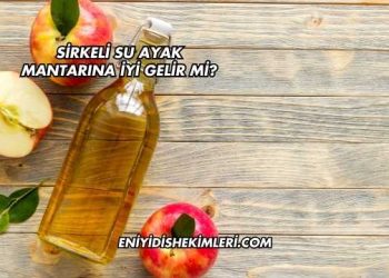 Sirkeli Su Ayak Mantarına İyi Gelir mi?