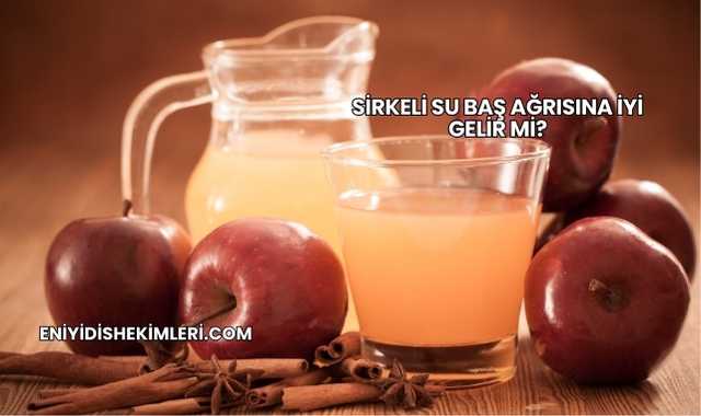 Sirkeli Su Baş Ağrısına İyi Gelir mi?