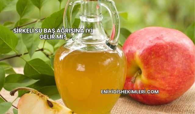 Sirkeli Su Baş Ağrısına İyi Gelir mi?