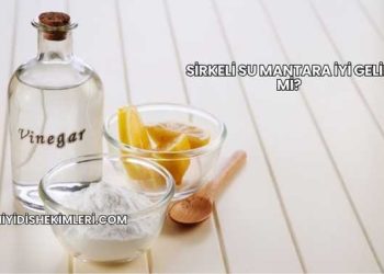 Sirkeli Su Mantara İyi Gelir mi?