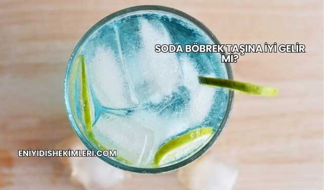 Soda Böbrek Taşına İyi Gelir mi?
