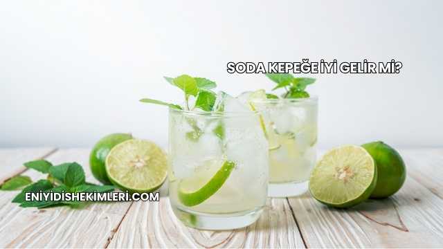 Soda Kepeğe İyi Gelir mi?