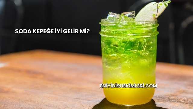 Soda Kepeğe İyi Gelir mi?