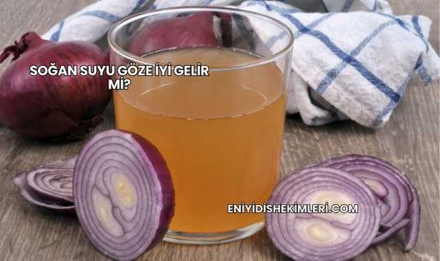 Soğan Suyu Göze İyi Gelir mi?