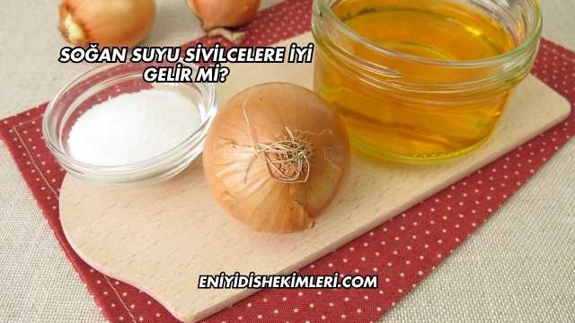 Soğan Suyu Sivilcelere İyi Gelir mi?
