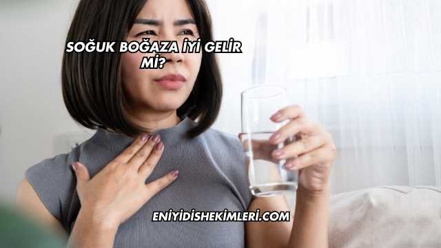 Soğuk Boğaza İyi Gelir mi?