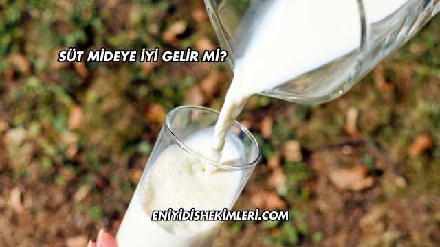 Süt Mideye İyi Gelir mi?