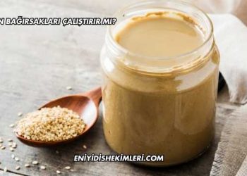 Tahin Bağırsakları Çalıştırır mı?