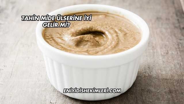 Tahin Mide Ülserine İyi Gelir mi?