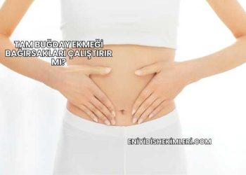 Tam Buğday Ekmeği Bağırsakları Çalıştırır mı?