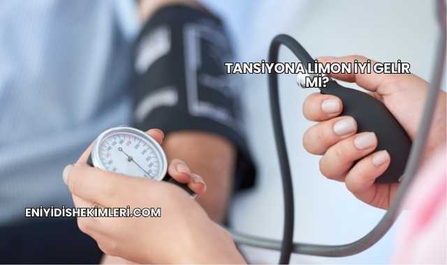 Tansiyona Limon İyi Gelir mi?