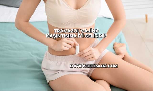 Travazol Vajina Kaşıntısına İyi Gelir mi?