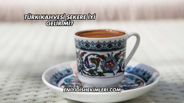 Türk Kahvesi Şekere İyi Gelir mi?
