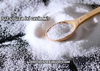 Tuz Uyuza İyi Gelir mi?