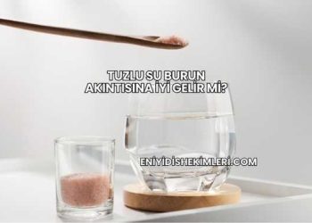 Tuzlu Su Burun Akıntısına İyi Gelir mi?