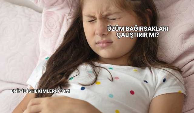 Üzüm Bağırsakları Çalıştırır mı?