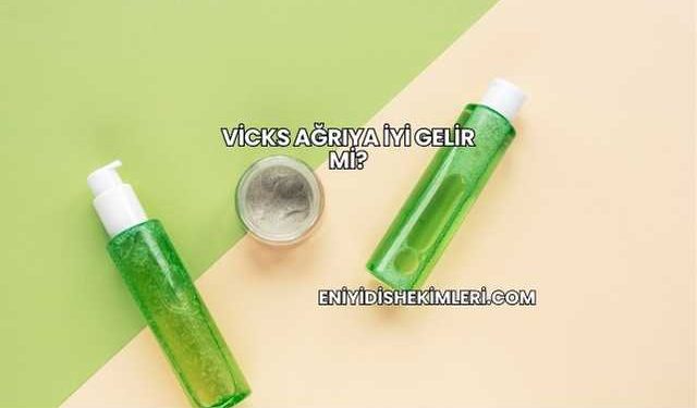 Vicks Ağrıya İyi Gelir mi?