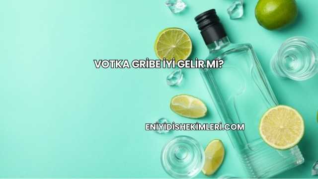 Votka Gribe İyi Gelir mi?