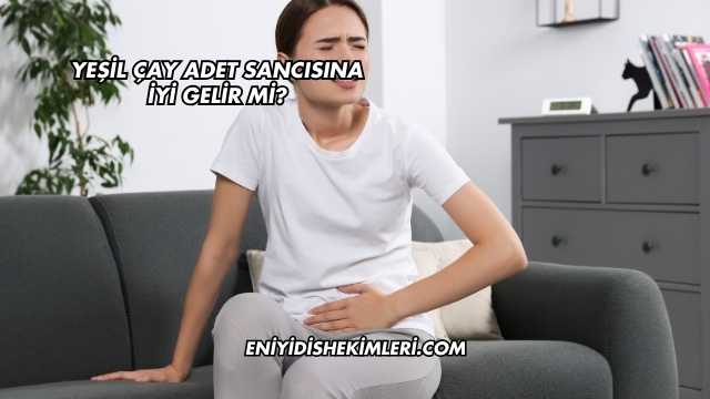 Yeşil Çay Adet Sancısına İyi Gelir mi?