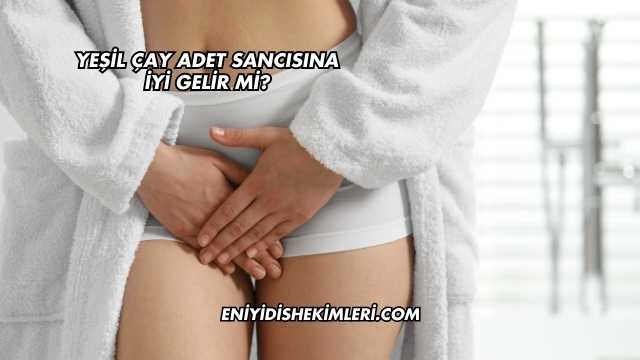 Yeşil Çay Adet Sancısına İyi Gelir mi?