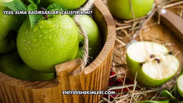 Yeşil Elma Bağırsakları Çalıştırır mı?