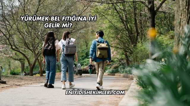 Yürümek Bel Fıtığına İyi Gelir mi?