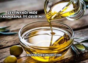 Zeytinyağı Mide Yanmasına İyi Gelir mi?