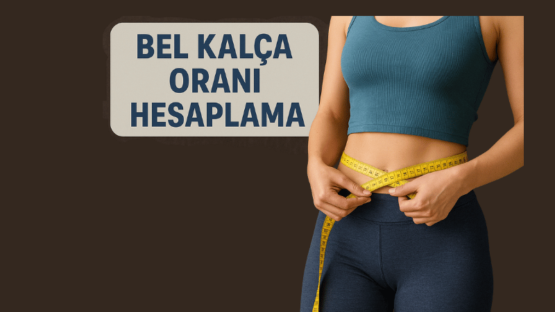 Bel Kalça Oranı Hesaplama