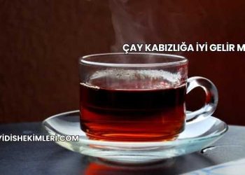 Çay Kabızlığa İyi Gelir mi?