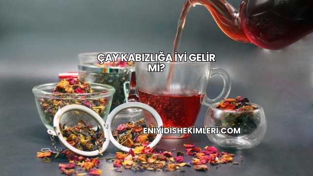 Çay Kabızlığa İyi Gelir mi?